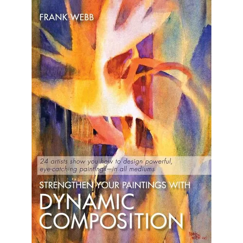 Strengthen Your Paintings With Dynamic Composition