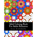 Adult Coloring Book For Adults Relaxation: Patterns For Stress Relief
