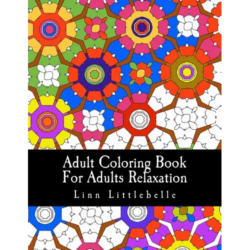 Adult Coloring Book For Adults Relaxation: Patterns For Stress Relief