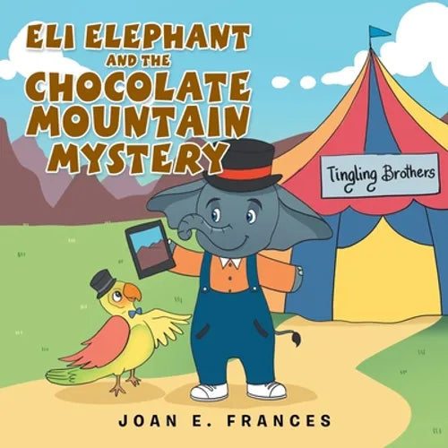 Eli Elephant and the Chocolate Mountain Mystery