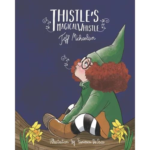 Thistle's Magical Whistle