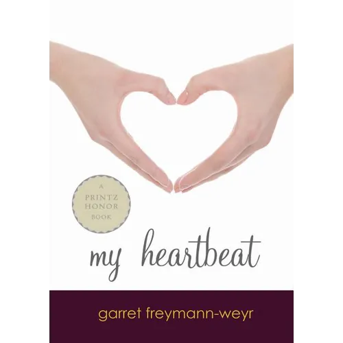 My Heartbeat: A Printz Award Winner