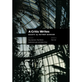 A Critic Writes: Selected Essays by Reyner Banham