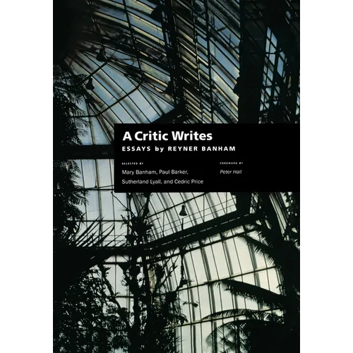 A Critic Writes: Selected Essays by Reyner Banham