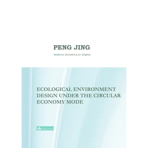 Ecological Environment Design Under the Circular Economy Mode