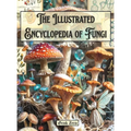 The Illustrated Encyclopedia of Fungi
