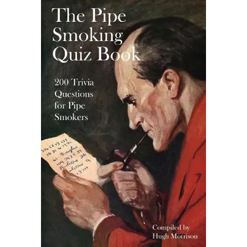 The Pipe Smoking Quiz Book: 200 Trivia Questions for Pipe Smokers