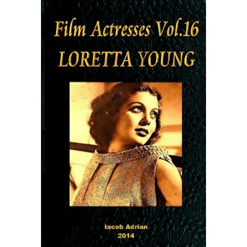 Film Actresses Vol.16 LORETTA YOUNG: Part 1