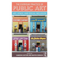 The Everyday Practice of Public Art: Art, Space, and Social Inclusion