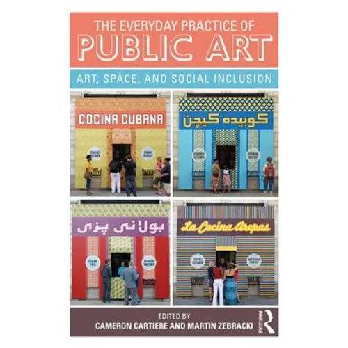 The Everyday Practice of Public Art: Art, Space, and Social Inclusion