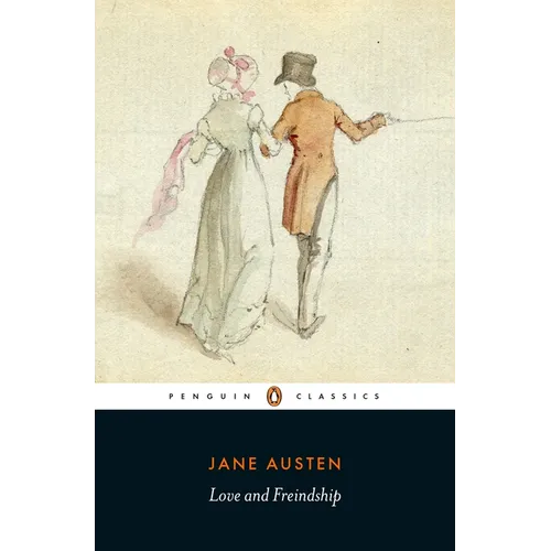 Love and Freindship: And Other Youthful Writings