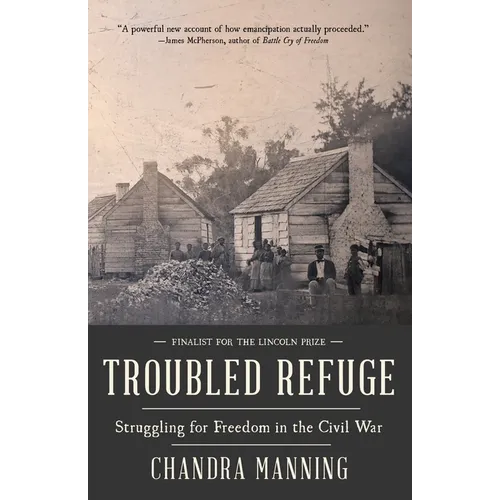 Troubled Refuge: Troubled Refuge: Struggling for Freedom in the Civil War
