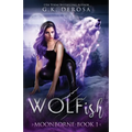 Wolfish: Moonborne: A Fated Mates Paranormal Romance