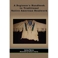 A Beginner's Handbook to Traditional Native American Beadwork