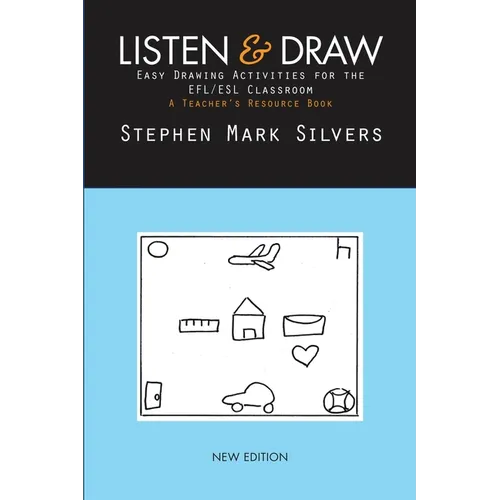 Listen and Draw: Easy Drawing Activities for the EFL/ESL Classroom