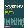 Working with Boys: Creating Cultures of Mutual Respect in Schools
