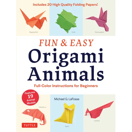 Fun & Easy Origami Animals: Full-Color Instructions for Beginners (Includes 20 Sheets of 6 Origami Paper)