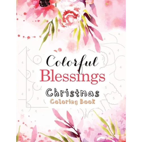 Colorful Blessings Christmas Coloring Book: Guided Color by Number Coloring book, A Christian Coloring Book gift card alternative, Christian Religious