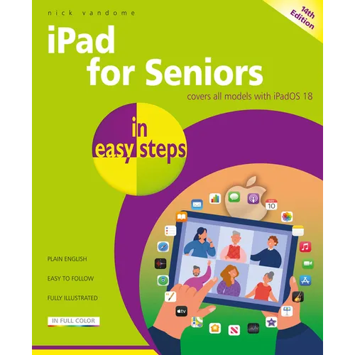 iPad for Seniors in Easy Steps: Covers All Models with iPad OS 18
