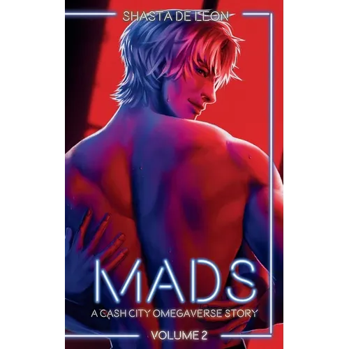 Mads: Vol. 2 A Cash City Omegaverse Story