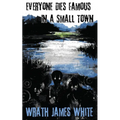 Everyone Dies Famous in a Small Town