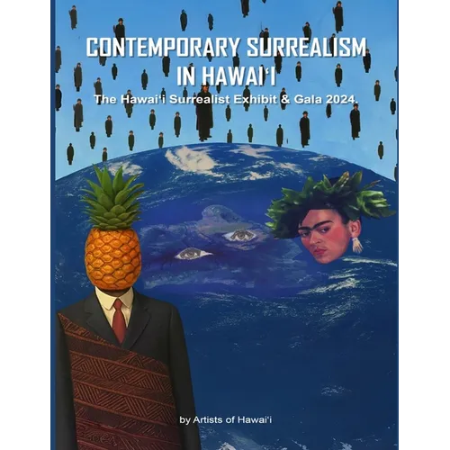 Contemporary Surrealism in Hawai'i: The Hawai'i Surrealist Exhibit & Gala 2024