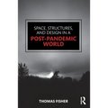 Space, Structures and Design in a Post-Pandemic World