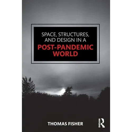 Space, Structures and Design in a Post-Pandemic World