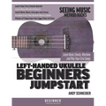 Left-Handed Ukulele Beginners Jumpstart: Learn Basic Chords, Rhythms and Play Your First Songs