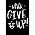 Never Give Up!: Notepads Office 110 pages (6 x 9)