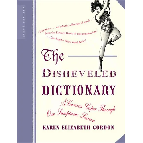 The Disheveled Dictionary: A Curious Caper Through Our Sumptuous Lexicon