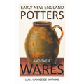 Early New England Potters and Their Wares