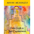 Mayan Messages: Daily Guide to Self-Empowerment: The Mayan Tzolkin Calendar