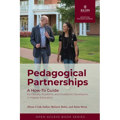 Pedagogical Partnerships: A How-To Guide for Faculty, Students, and Academic Developers in Higher Education