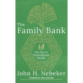 The Family Bank: The Key to Generational Wealth