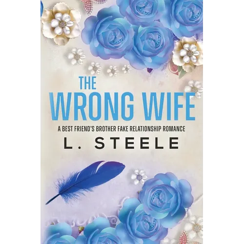 The Wrong Wife: Brother's Best Friend Marriage of Convenience Romance