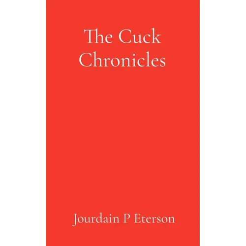 The Cuck Chronicles: A Political Love Story