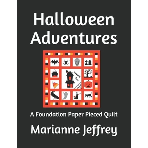 Halloween Adventures: A Foundation Paper Pieced Quilt