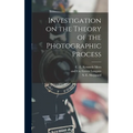 Investigation on the Theory of the Photographic Process