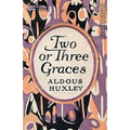 Two or Three Graces: and Other Stories