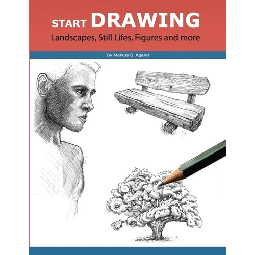Start Drawing: Landscapes, Still Lifes, Figures and more
