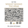 Be The Weight Behind The Spear