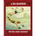 Peter and Wendy (1911), by J. M. Barrie (novel)