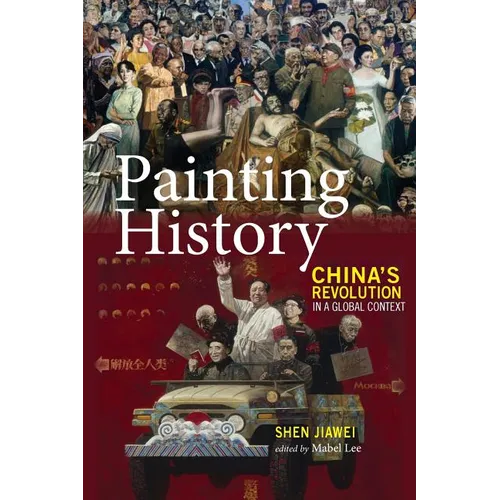 Painting History: China's Revolution in a Global Context