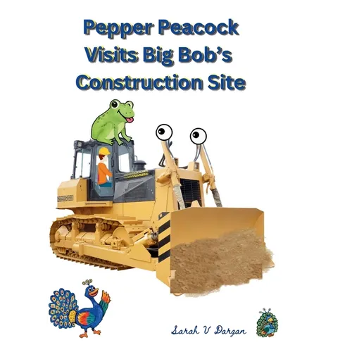 Pepper Peacock Visits Big Bob's Construction Site