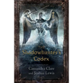 The Shadowhunter's Codex: Being a Record of the Ways and Laws of the Nephilim, the Chosen of the Angel Raziel