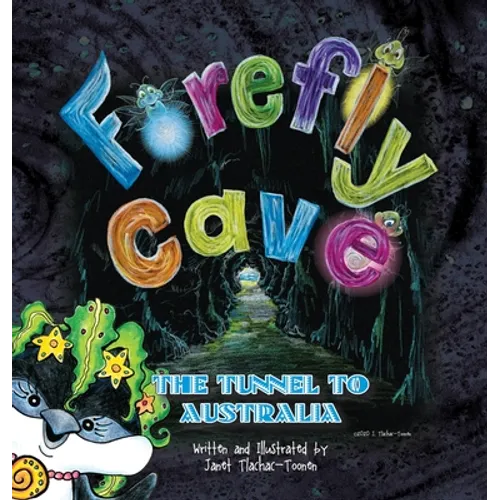 Firefly Cave The Tunnel to Australia