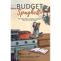 Budget Spaghetti: The Cozy Way to Craft a Budget That Feels Like Home