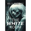 The White Room: A Riveting Haunted House Mystery Thriller