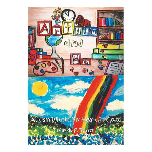 Artism and Me: Autism Within My Heart in Color